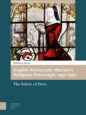 cover image of English Aristocratic Women and the Fabric of Piety, 1450-1550
